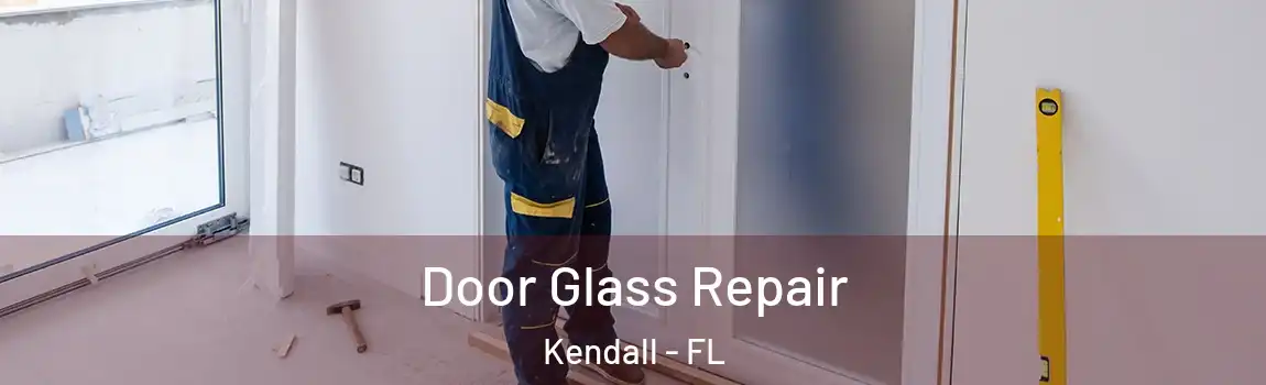 Door Glass Repair Kendall - FL