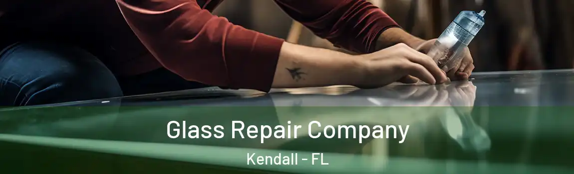  Glass Repair Company Kendall - FL