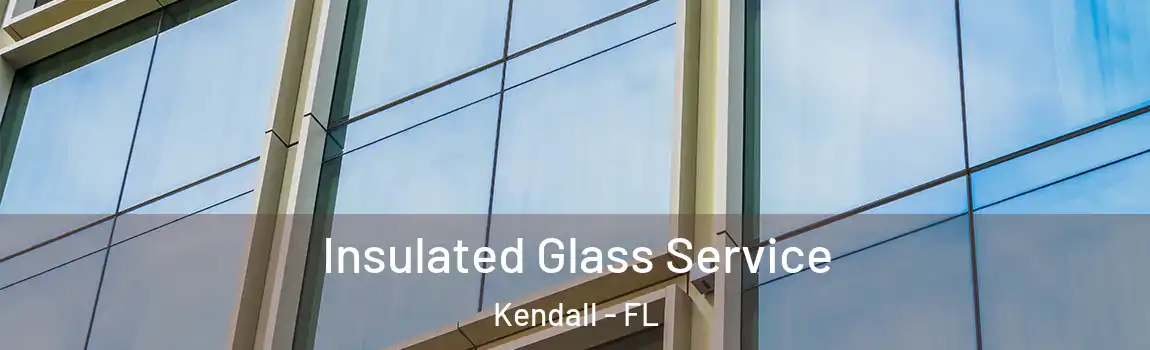  Insulated Glass Service Kendall - FL
