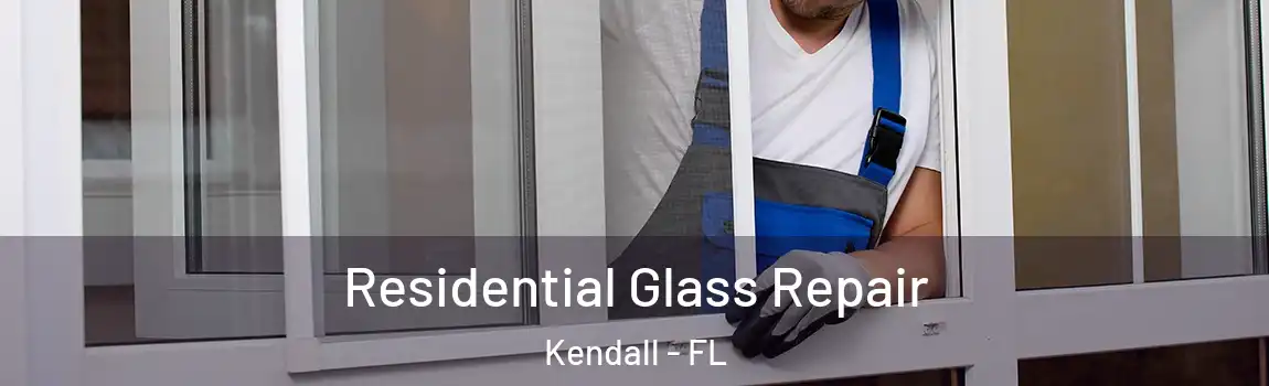  Residential Glass Repair Kendall - FL